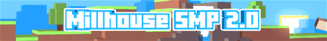 MillhouseSMP 2.0