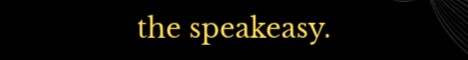 The Speakeasy